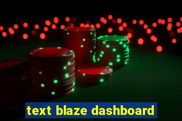 text blaze dashboard