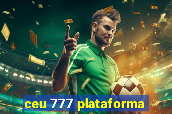 ceu 777 plataforma