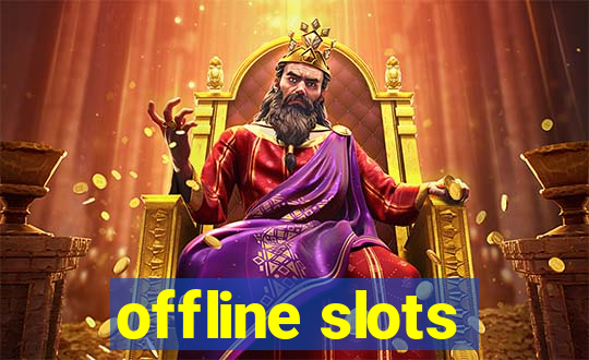 offline slots