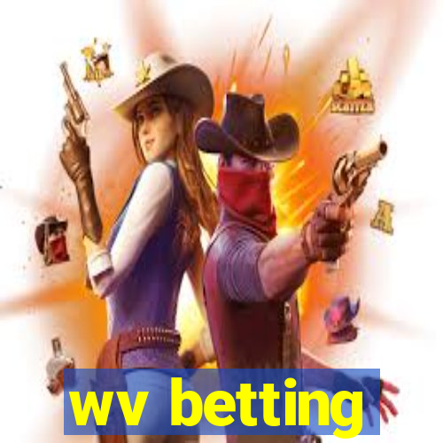 wv betting