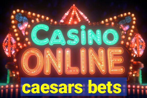 caesars bets