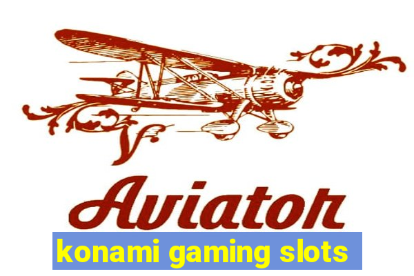 konami gaming slots