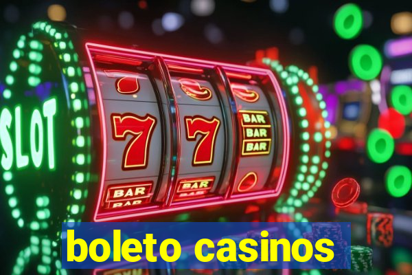 boleto casinos