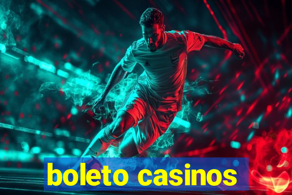 boleto casinos