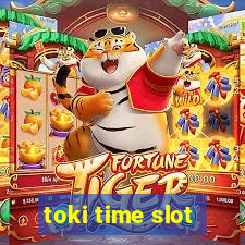 toki time slot