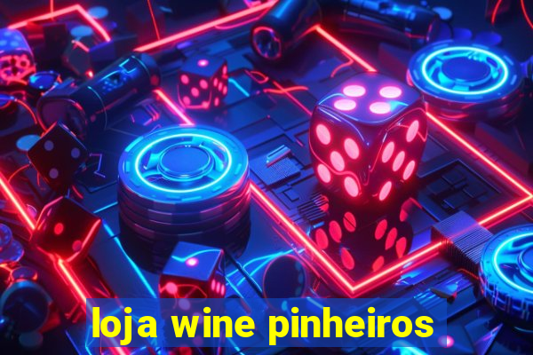 loja wine pinheiros