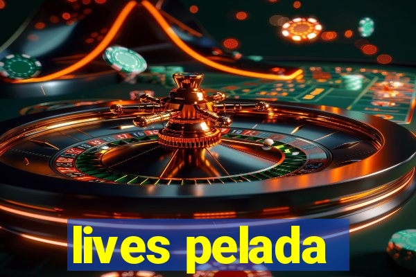 lives pelada