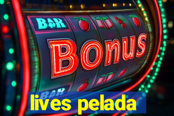 lives pelada