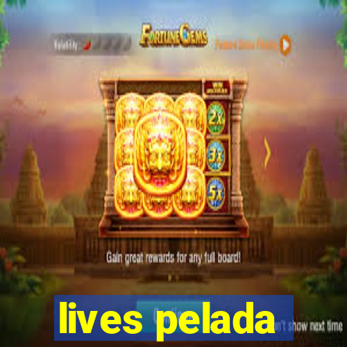 lives pelada