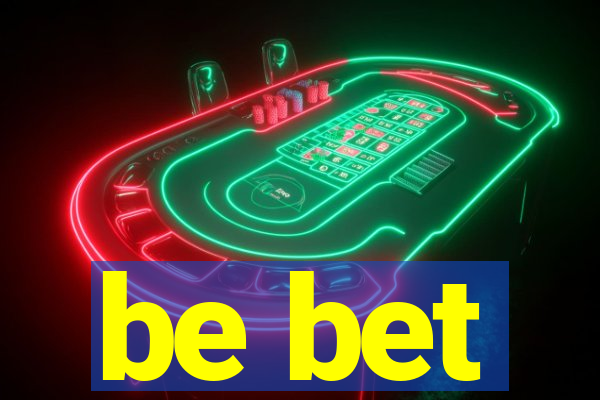 be bet