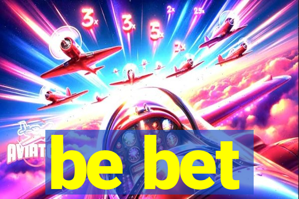 be bet