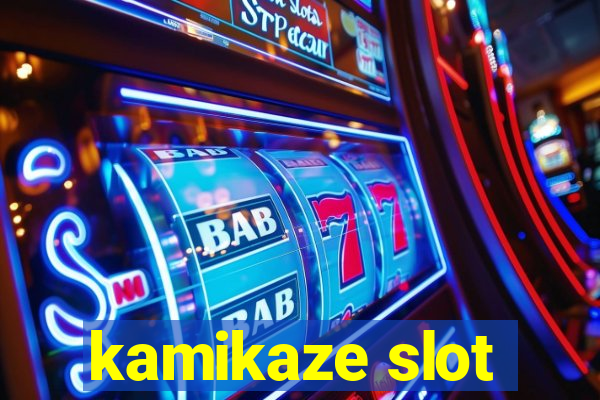 kamikaze slot