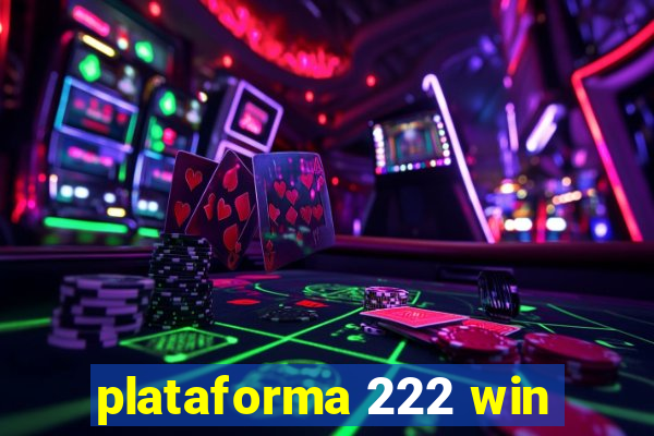 plataforma 222 win