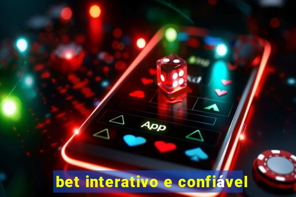 bet interativo e confiável