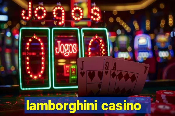 lamborghini casino