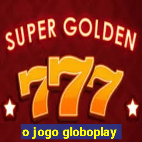 o jogo globoplay