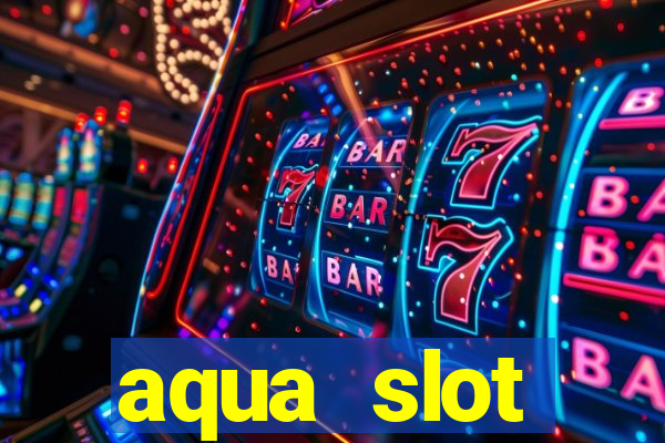 aqua slot porcentagem de jogos