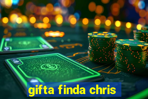 gifta finda chris