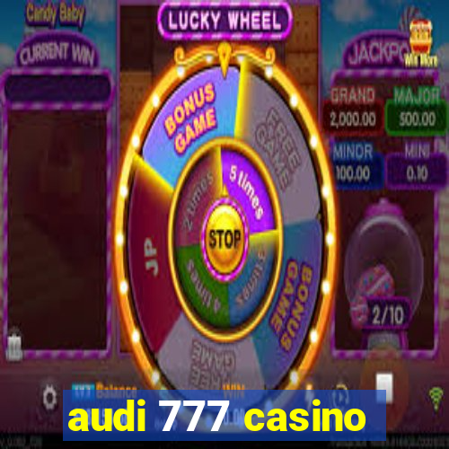 audi 777 casino