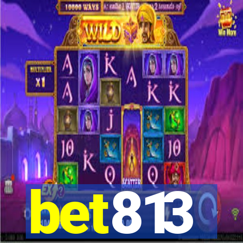 bet813