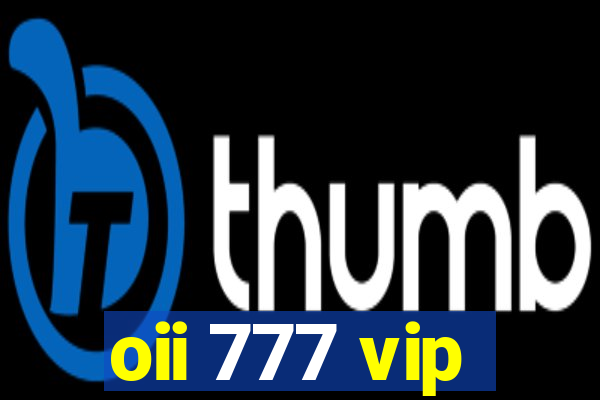 oii 777 vip