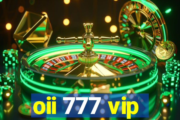 oii 777 vip