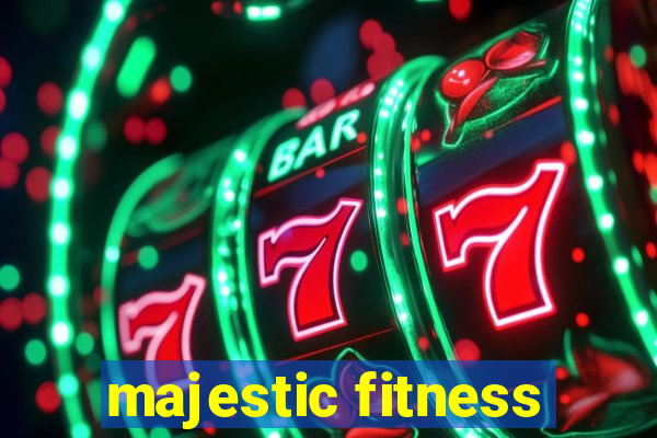 majestic fitness