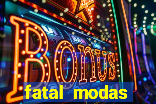 fatal modas barreiras bahia