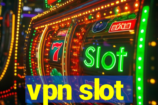 vpn slot