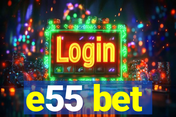 e55 bet