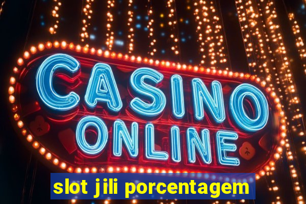 slot jili porcentagem