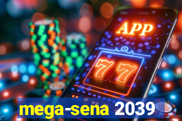 mega-sena 2039