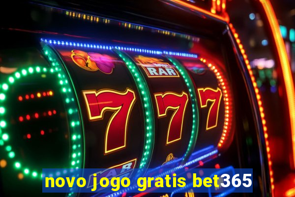 novo jogo gratis bet365