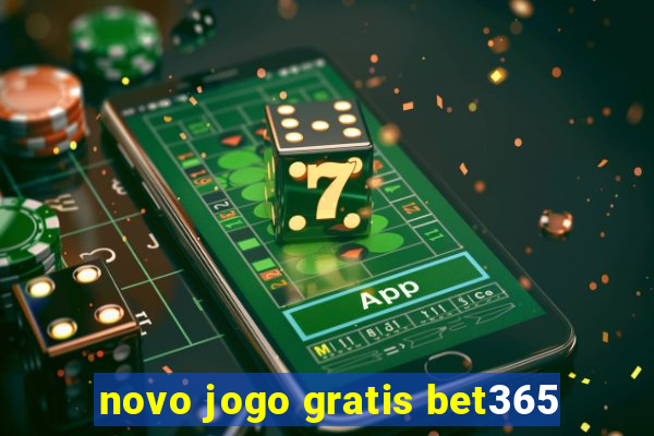 novo jogo gratis bet365