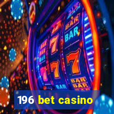 196 bet casino