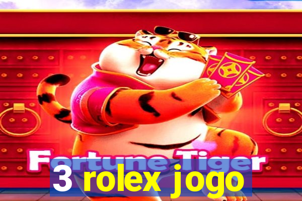 3 rolex jogo