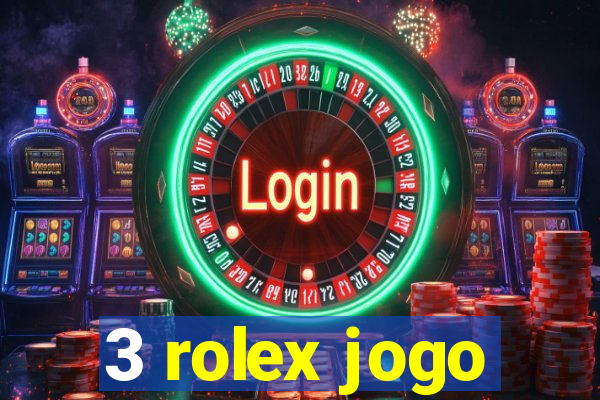 3 rolex jogo