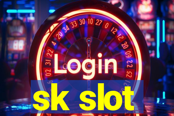 sk slot