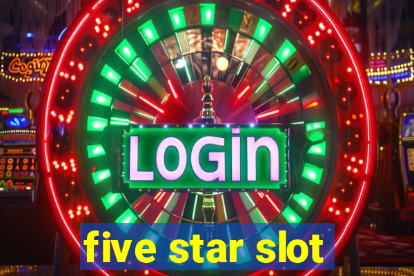 five star slot