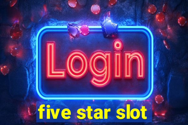 five star slot