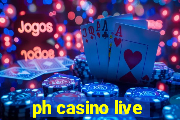 ph casino live