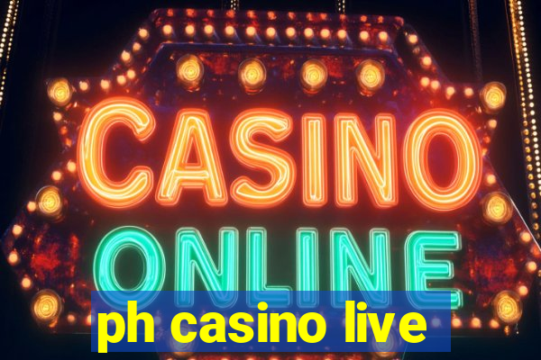 ph casino live