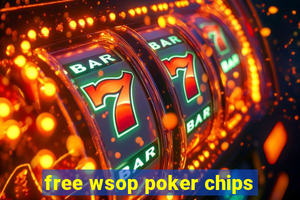 free wsop poker chips