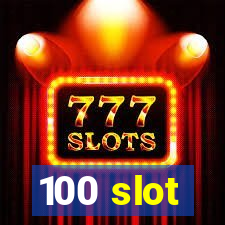 100 slot