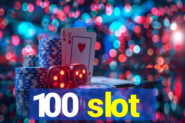 100 slot