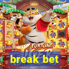 break bet