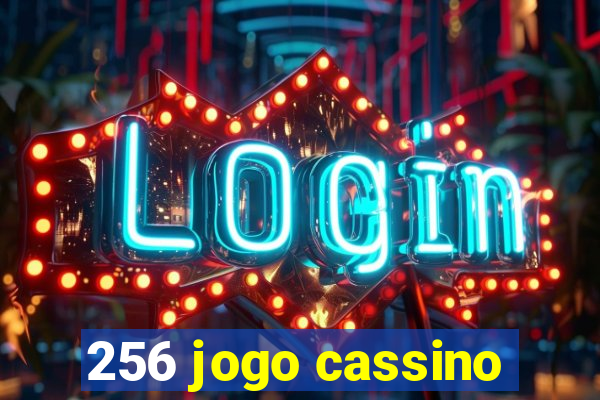 256 jogo cassino