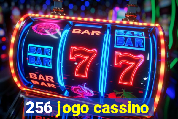 256 jogo cassino