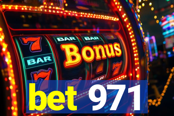 bet 971