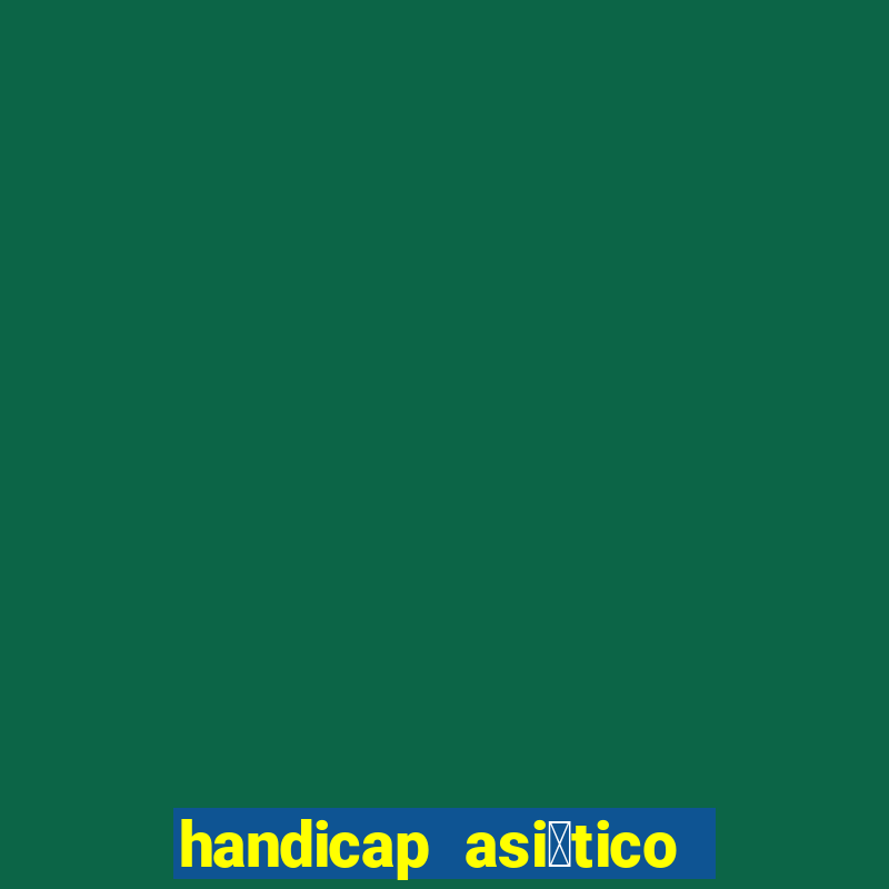 handicap asi谩tico 0.0 0.5